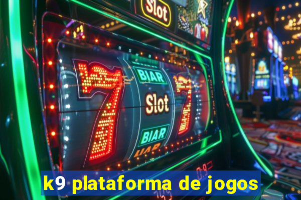 k9 plataforma de jogos